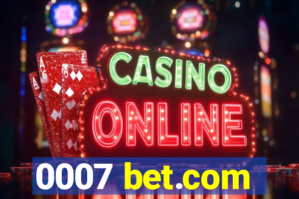 0007 bet.com